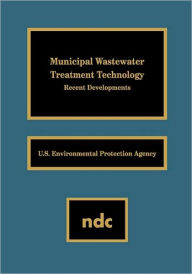 Title: Municipal Wastewater Treatment Technology: Recent Developments, Author: USEPA