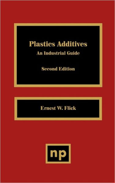 Plastics Additives 2nd Edition: An Industrial Guide / Edition 2