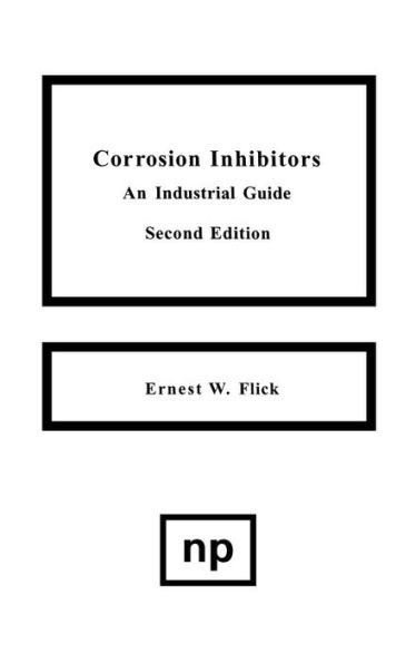 Corrosion Inhibitors, 2nd Edition: An Industrial Guide / Edition 2