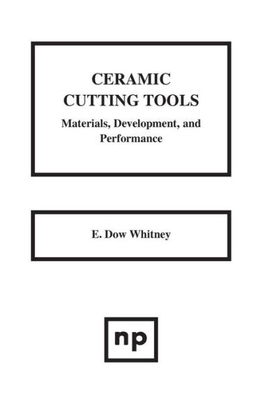 Ceramic Cutting Tools: Materials, Development and Performance