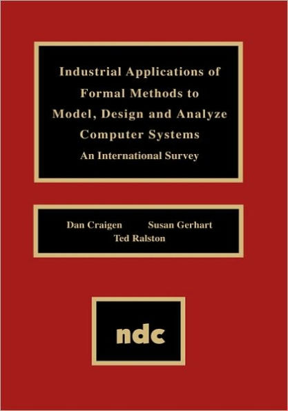 Industrial Applications of Formal Methods to Model, Design and Analyze Computer Systems