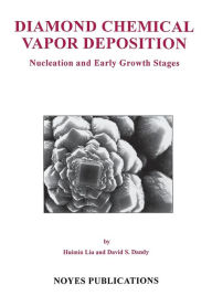 Title: Diamond Chemical Vapor Deposition: Nucleation and Early Growth Stages, Author: Huimin Liu