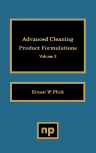 Title: Advanced Cleaning Product Formulations, Vol. 3, Author: Ernest W. Flick