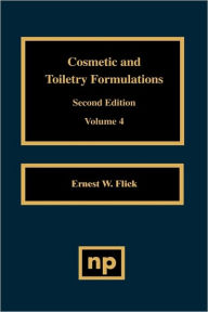 Title: Cosmetic and Toiletry Formulations, Vol. 4 / Edition 2, Author: Ernest W. Flick
