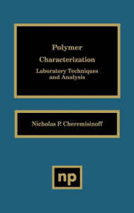 Title: Polymer Characterization: Laboratory Techniques and Analysis, Author: Nicholas P. Cheremisinoff