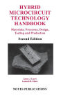Hybrid Microcircuit Technology Handbook: Materials, Processes, Design, Testing and Production / Edition 2