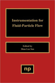 Title: Instrumentation for Fluid Particle Flow, Author: S.L. Soo