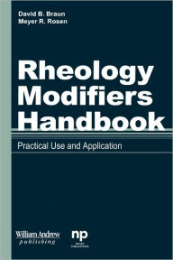 Title: Rheology Modifiers Handbook: Practical Use and Application, Author: David D. Braun