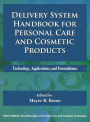 Delivery System Handbook for Personal Care and Cosmetic Products: Technology, Applications and Formulations