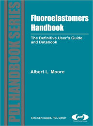 Title: Fluoroelastomers Handbook: The Definitive User's Guide, Author: Jiri George Drobny