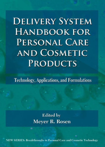 Delivery System Handbook for Personal Care and Cosmetic Products: Technology, Applications and Formulations