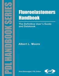 Title: Fluoroelastomers Handbook: The Definitive User's Guide, Author: Jiri George Drobny