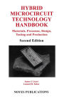 Hybrid Microcircuit Technology Handbook: Materials, Processes, Design, Testing and Production