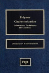 Title: Polymer Characterization: Laboratory Techniques and Analysis, Author: Nicholas P. Cheremisinoff