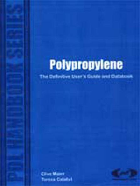 Polypropylene: The Definitive User's Guide and Databook
