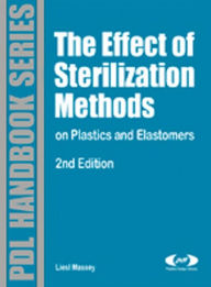 Title: The Effect of Sterilization Methods on Plastics and Elastomers, Author: Liesl K. Massey