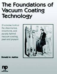 Title: The Foundations of Vacuum Coating Technology, Author: Donald M. Mattox