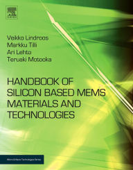 Title: Handbook of Silicon Based MEMS Materials and Technologies, Author: Markku Tilli