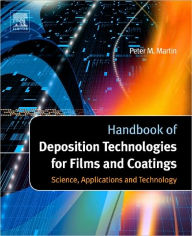 Title: Handbook of Deposition Technologies for Films and Coatings: Science, Applications and Technology / Edition 3, Author: Peter M. Martin