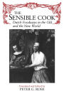 The Sensible Cook: Dutch Foodways in the Old and New World / Edition 1