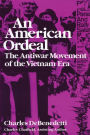 An American Ordeal: The Antiwar Movement of the Vietnam Era