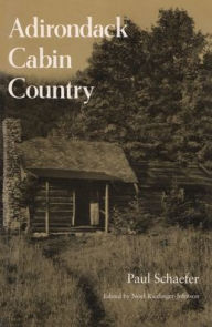 Title: Adirondack Cabin Country, Author: Paul A. Schaefer