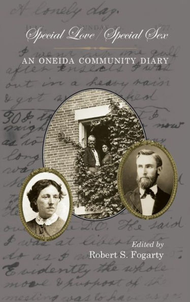 Special Love - Special Sex: An Oneida Community Diary / Edition 1