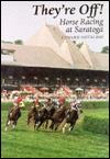 Title: They're off!: Horse Racing at Saratoga / Edition 1, Author: Edward Hotaling