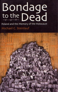 Title: Bondage to the Dead, Author: Michael Steinlauf