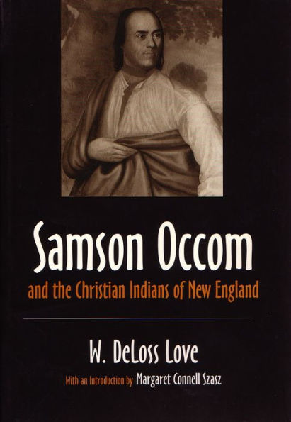 Samson Occom and the Christian Indians of New England