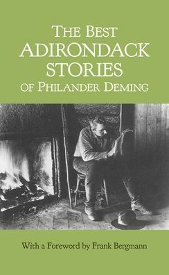 The Best Adirondack Stories of Philander Deming