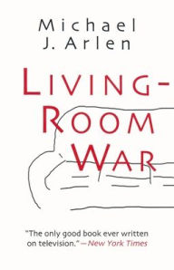 Title: Living Room War, Author: Michael Arlen