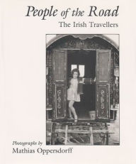 Title: People of the Road: The Irish Travellers, Author: Mathias Oppersdorff