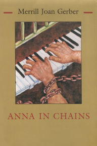 Title: Anna in Chains, Author: Merrill Gerber
