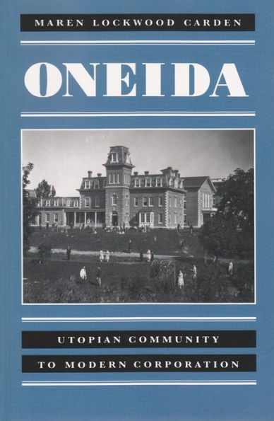 Oneida: Utopian Community to Modern Corporation