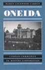 Oneida: Utopian Community to Modern Corporation