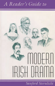 Title: A Reader's Guide to Modern Irish Drama, Author: Sanford Sternlicht