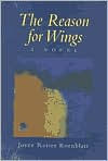 Title: The Reason for Wings, Author: Joyce Reiser Kornblatt