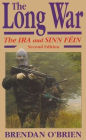 Long War: The IRA and Sinn Fein, 1985 to Today / Edition 2