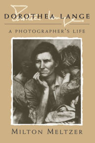 Title: Dorothea Lange: A Photographer's Life, Author: Milton Meltzer