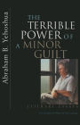 The Terrible Power of a Minor Guilt: Literary Essays