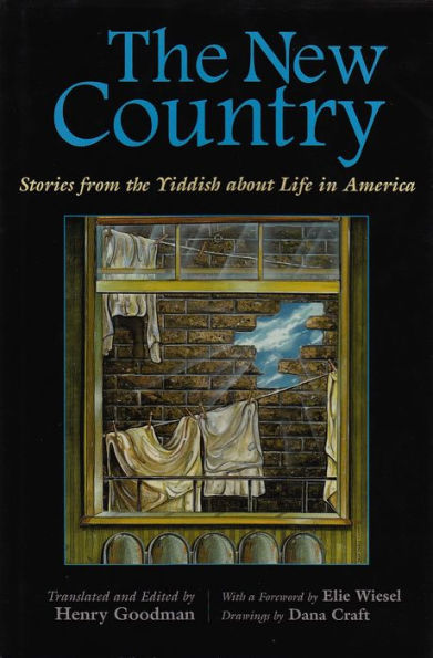 The New Country: Stories from the Yiddish about Life in America / Edition 1