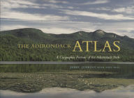 Title: The Adirondack Atlas: A Geographic Portrait of the Adirondack Park / Edition 1, Author: Jerry B. Jenkins