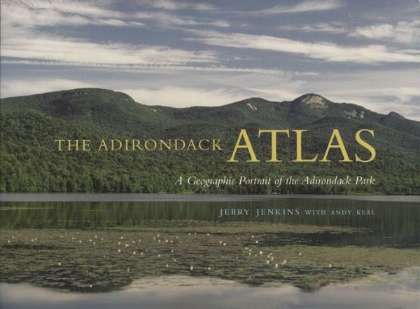 The Adirondack Atlas: A Geographic Portrait of the Adirondack Park / Edition 1
