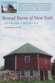 Title: Round Barns of New York, Author: Richard Triumpho
