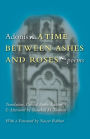 A Time Between Ashes and Roses: Poems