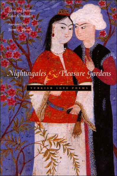 Nightingales and Pleasure Gardens: Turkish Love Poems