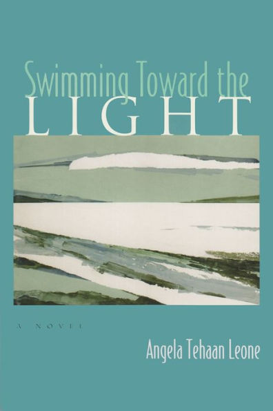 Swimming Toward the Light: A Novel