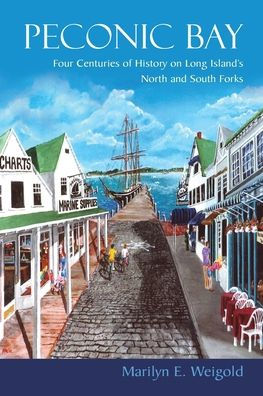 Peconic Bay: Four Centuries of History on Long Island's North and South Forks