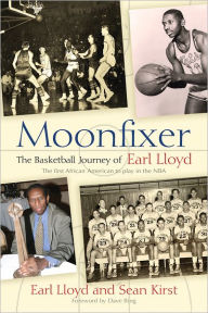 Title: Moonfixer: The Basketball Journey of Earl Lloyd, Author: Earl Lloyd